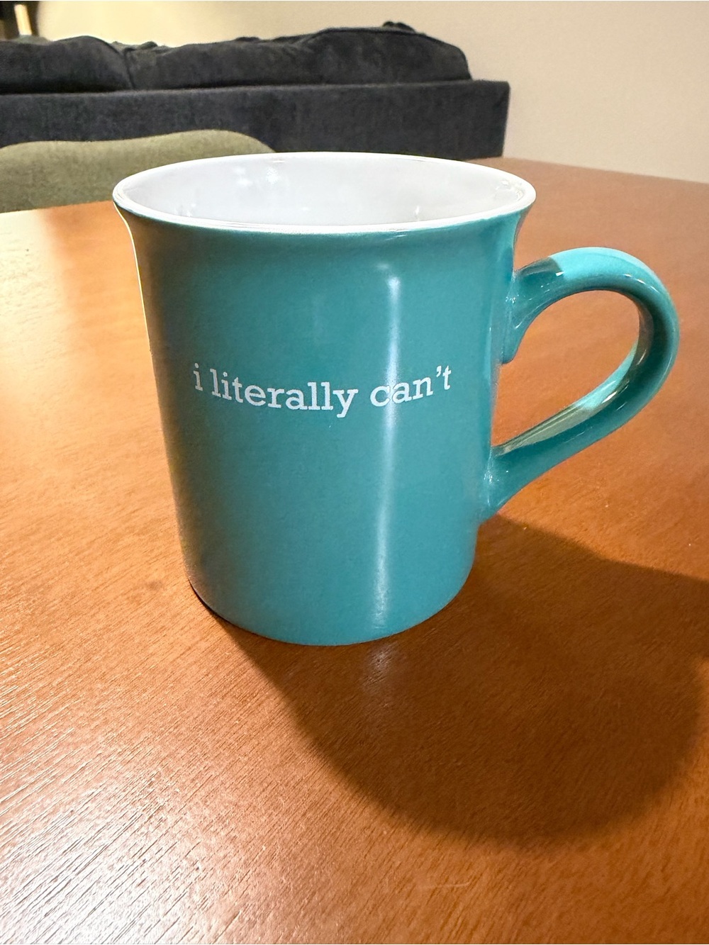Teal Ceramic Mug with "i literally can't" Quote